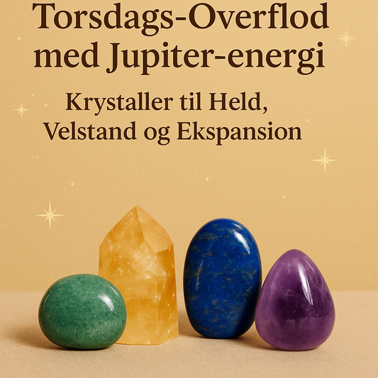 Torsdags-overflod med Jupiter-energi: Krystaller til held, velstand og ekspansion