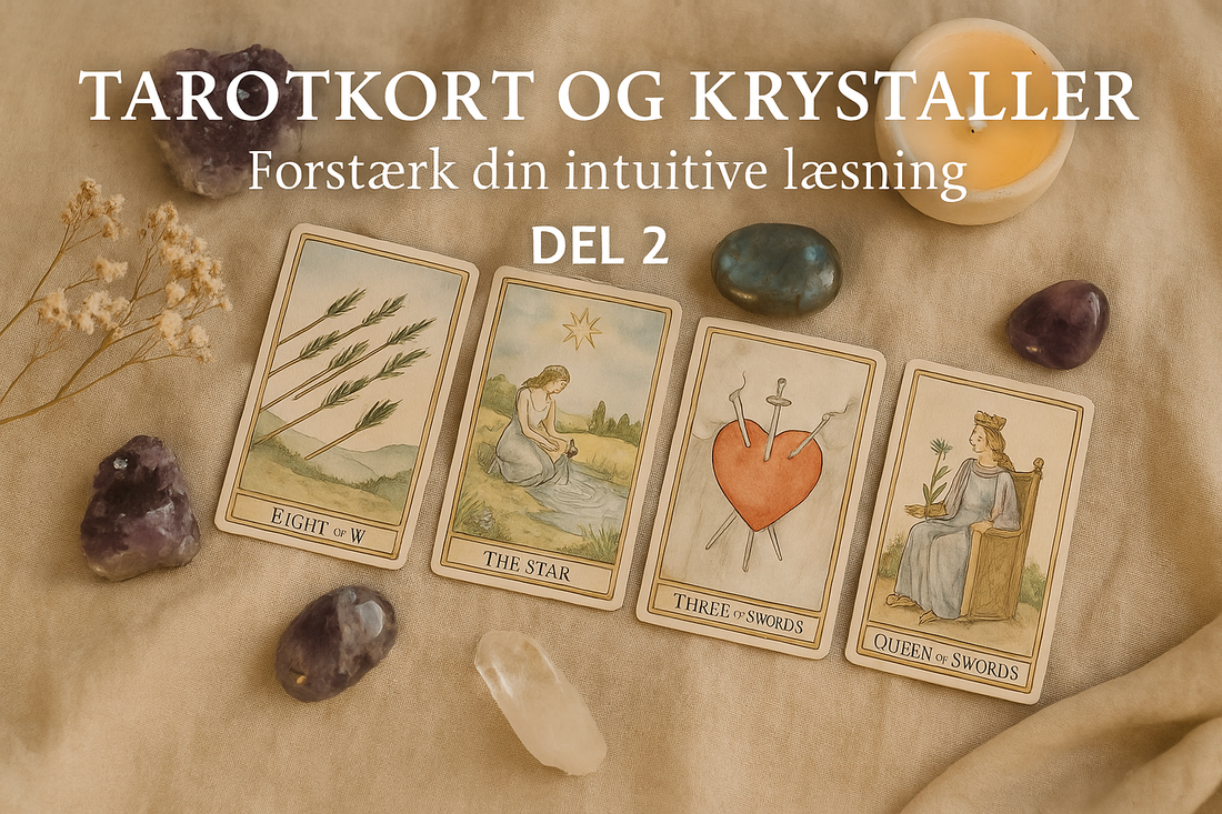 Tarotkort og krystaller: Forstærk din intuitive læsning - Del 2